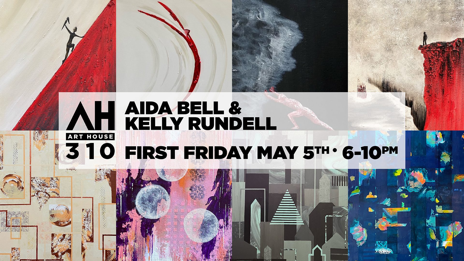 Art House 310 First Friday – Aida Bell & Kelly Rundell - Art House 310